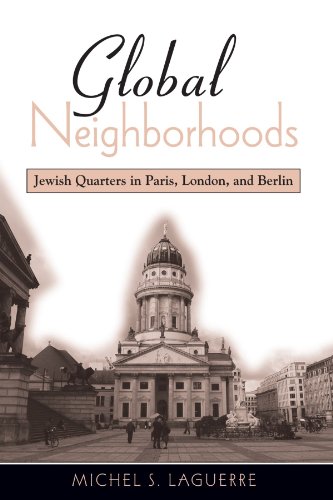 Global Neighborhoods: Jewish Quarters in Paris, London, and Berlin